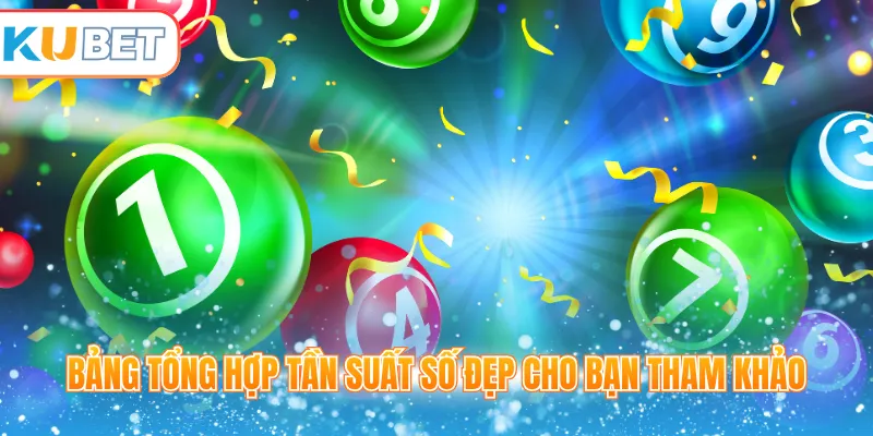 Bảng tổng hợp tần suất số đẹp cho bạn tham khảo