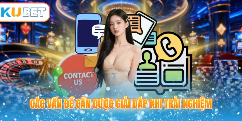 Các vấn đề cần được giải đáp khi trải nghiệm