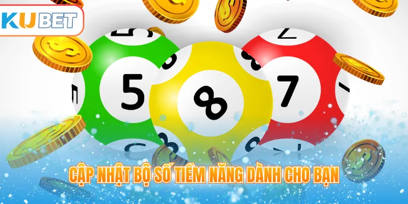 Cập nhật bộ số tiềm năng dành cho bạn