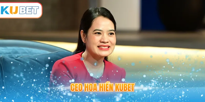 CEO Hoa Hiền Kubet