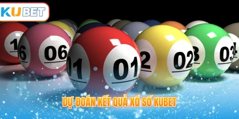 Dự đoán kết quả xổ số Kubet