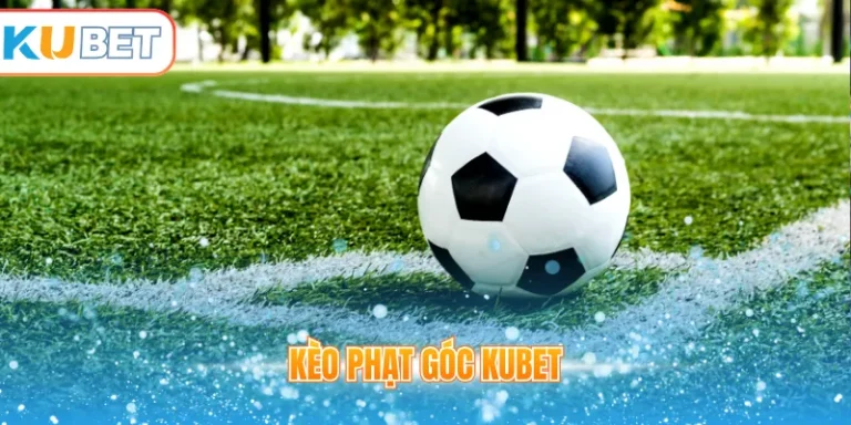 Kèo phạt góc Kubet