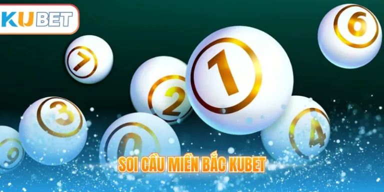 Soi cầu miền Bắc Kubet